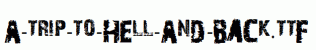 A-Trip-To-Hell-And-Back.ttf