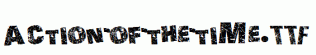 ACTION-OF-THE-TIME.ttf