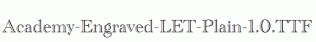Academy-Engraved-LET-Plain-1.0.ttf