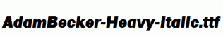 AdamBecker-Heavy-Italic.ttf