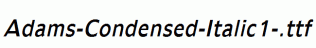 Adams-Condensed-Italic1-.ttf
