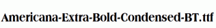 Americana-Extra-Bold-Condensed-BT.ttf