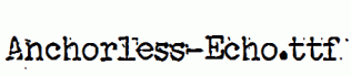 Anchorless-Echo.ttf