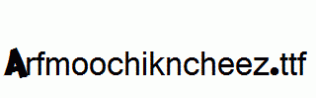Arfmoochikncheez.ttf