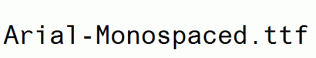 Arial-Monospaced.ttf