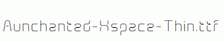 Aunchanted-Xspace-Thin.ttf