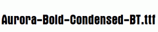 Aurora-Bold-Condensed-BT.ttf