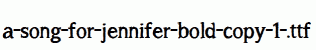 a-song-for-jennifer-bold-copy-1-.ttf