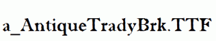 a_AntiqueTradyBrk.ttf