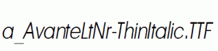 a_AvanteLtNr-ThinItalic.ttf