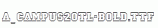 a_Campus2Otl-Bold.ttf