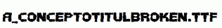 a_ConceptoTitulBroken.ttf