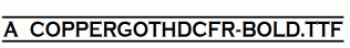 a_CopperGothDcFr-Bold.ttf