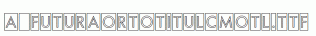 a_FuturaOrtoTitulCmOtl.ttf
