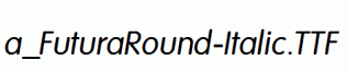 a_FuturaRound-Italic.ttf