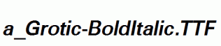 a_Grotic-BoldItalic.ttf