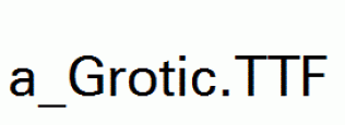 a_Grotic.ttf