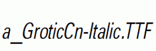 a_GroticCn-Italic.ttf