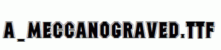 a_MeccanoGraved.ttf