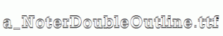 a_NoterDoubleOutline.ttf