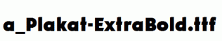 a_Plakat-ExtraBold.ttf