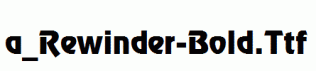 a_Rewinder-Bold.ttf