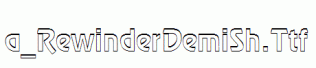 a_RewinderDemiSh.ttf