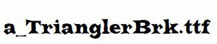 a_TrianglerBrk.ttf