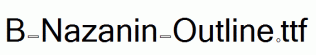 B-Nazanin-Outline.ttf