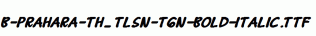 B-Prahara-TH_Tlsn-Tgn-Bold-Italic.ttf