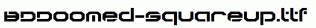 BDDoomed-Squareup.ttf