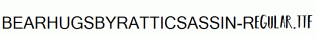 BEARHUGSBYRATTICSASSIN-Regular.ttf