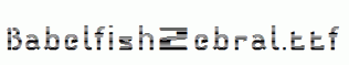 BabelfishZebral.ttf