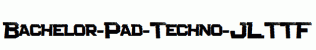 Bachelor-Pad-Techno-JL.ttf