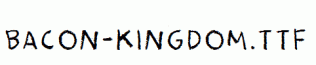 Bacon-Kingdom.ttf