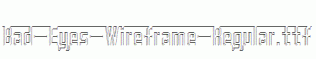 Bad-Eyes-Wireframe-Regular.ttf