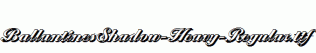 BallantinesShadow-Heavy-Regular.ttf