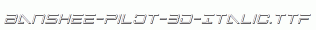 Banshee-Pilot-3D-Italic.ttf