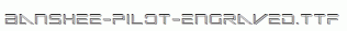 Banshee-Pilot-Engraved.ttf