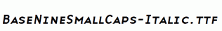 BaseNineSmallCaps-Italic.ttf