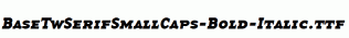BaseTwSerifSmallCaps-Bold-Italic.ttf