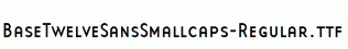 BaseTwelveSansSmallcaps-Regular.ttf