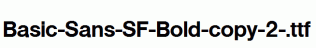 Basic-Sans-SF-Bold-copy-2-.ttf