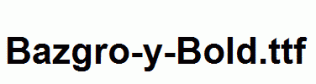 Bazgro-y-Bold.ttf