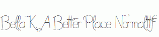 Bella-K.-A-Better-Place-Normal.ttf