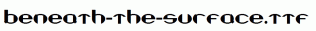 Beneath-the-Surface.ttf