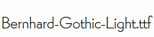 Bernhard-Gothic-Light.ttf