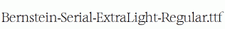 Bernstein-Serial-ExtraLight-Regular.ttf