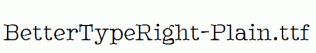 BetterTypeRight-Plain.ttf