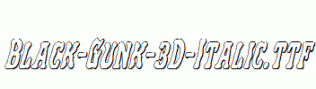 Black-Gunk-3D-Italic.ttf
